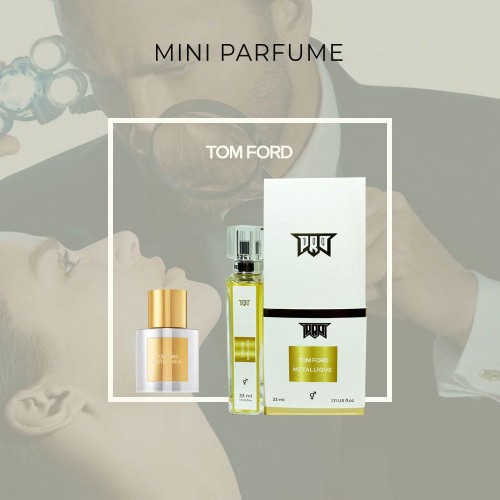 Мини парфюм Tom Ford Metallique 33 мл (Тестер PRO mini)